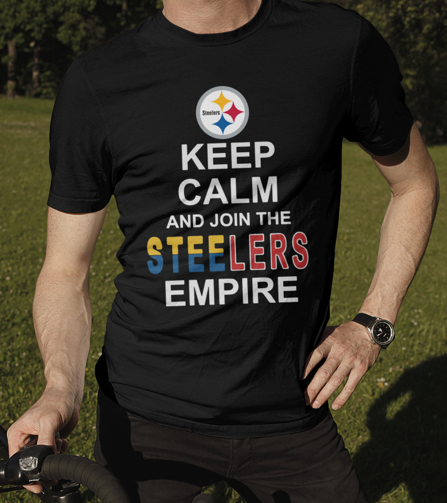 Steelers Keep Calm And Join The Steelers Empire T-Shirt