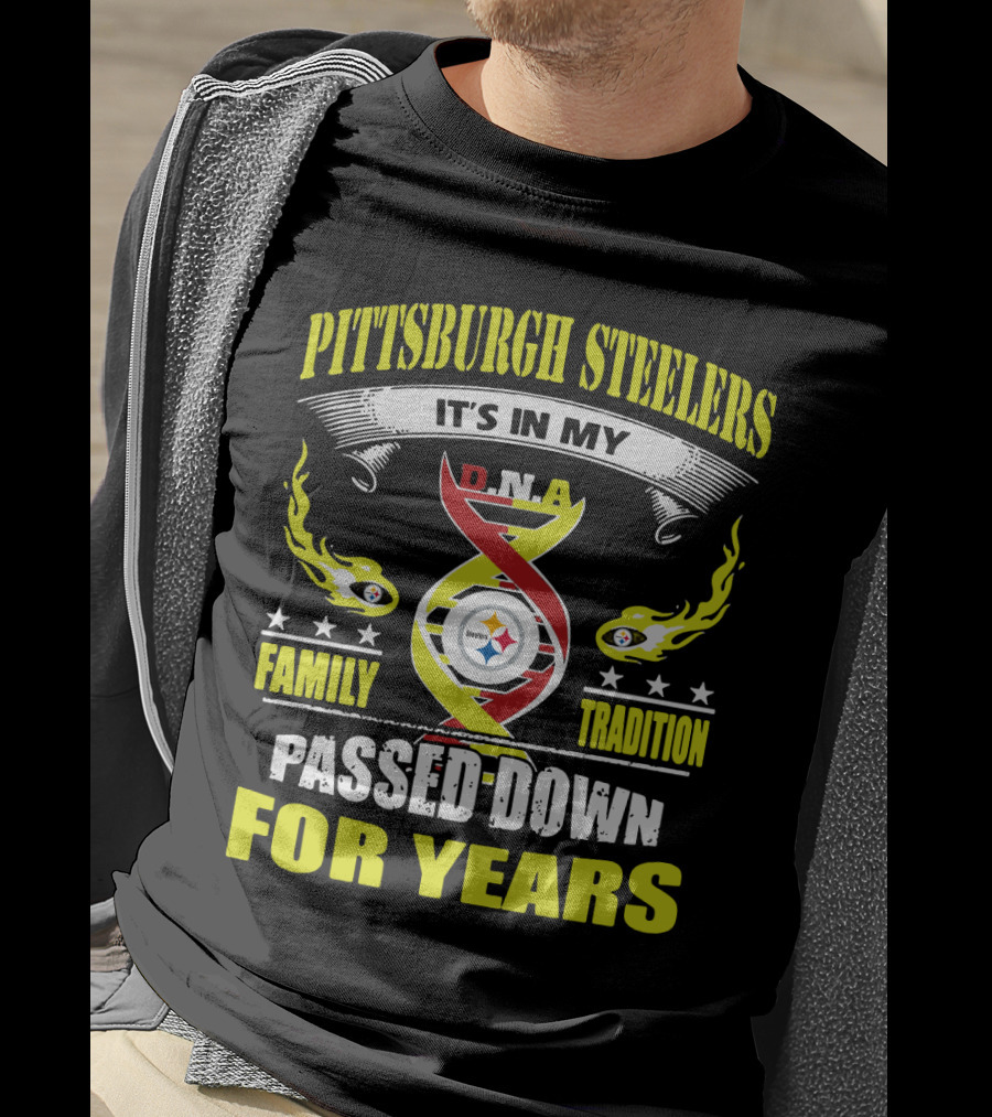 Pittsburgh Steelers It's In My Dna Family Tradition Passed Down For Years T-Shirt