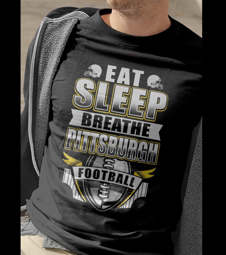 Eat Sleep Breathe Pittsburgh Football T-Shirt