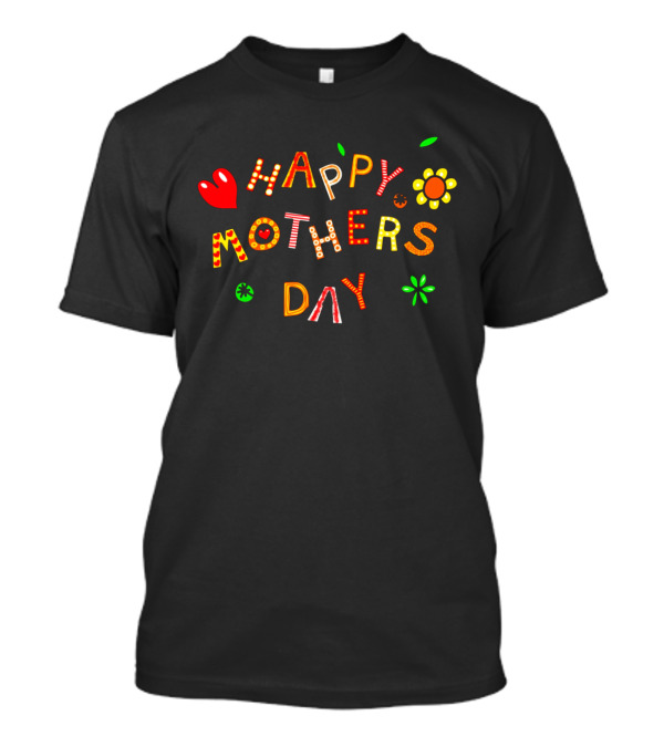 Happy Mothers Day Colorful Heart Flower Letters T-Shirt