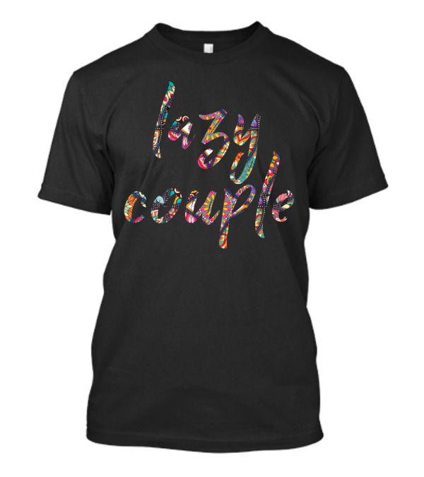 Lazy Couple Vibrant T-Shirt