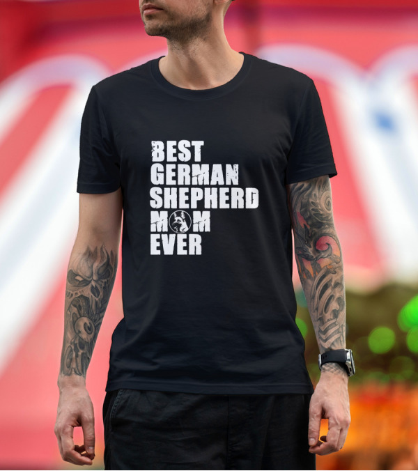 Premium T-Shirt: Best German Shepherd Mom Ever Graphic Text with Dog Image T-Shirt Best German Shepherd Mom Ever Graphic Text with Dog Image T-Shirt