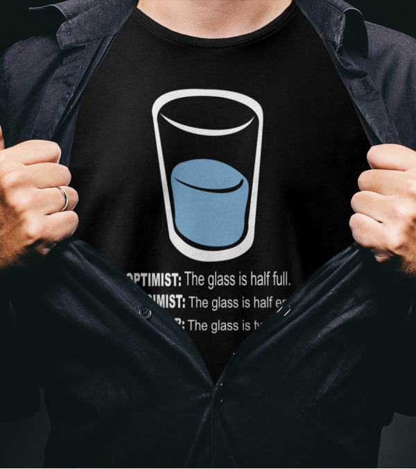 Optimist Pessimist Engineer Glass Half Full Empty Twice Size T-Shirt