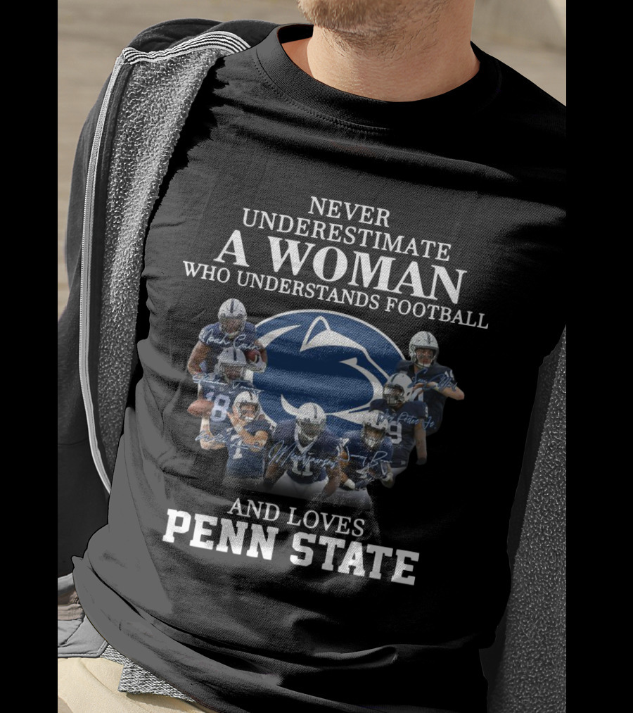 Never Underestimate A Woman Who Understands Football And Loves Penn State Football Players T-Shirt