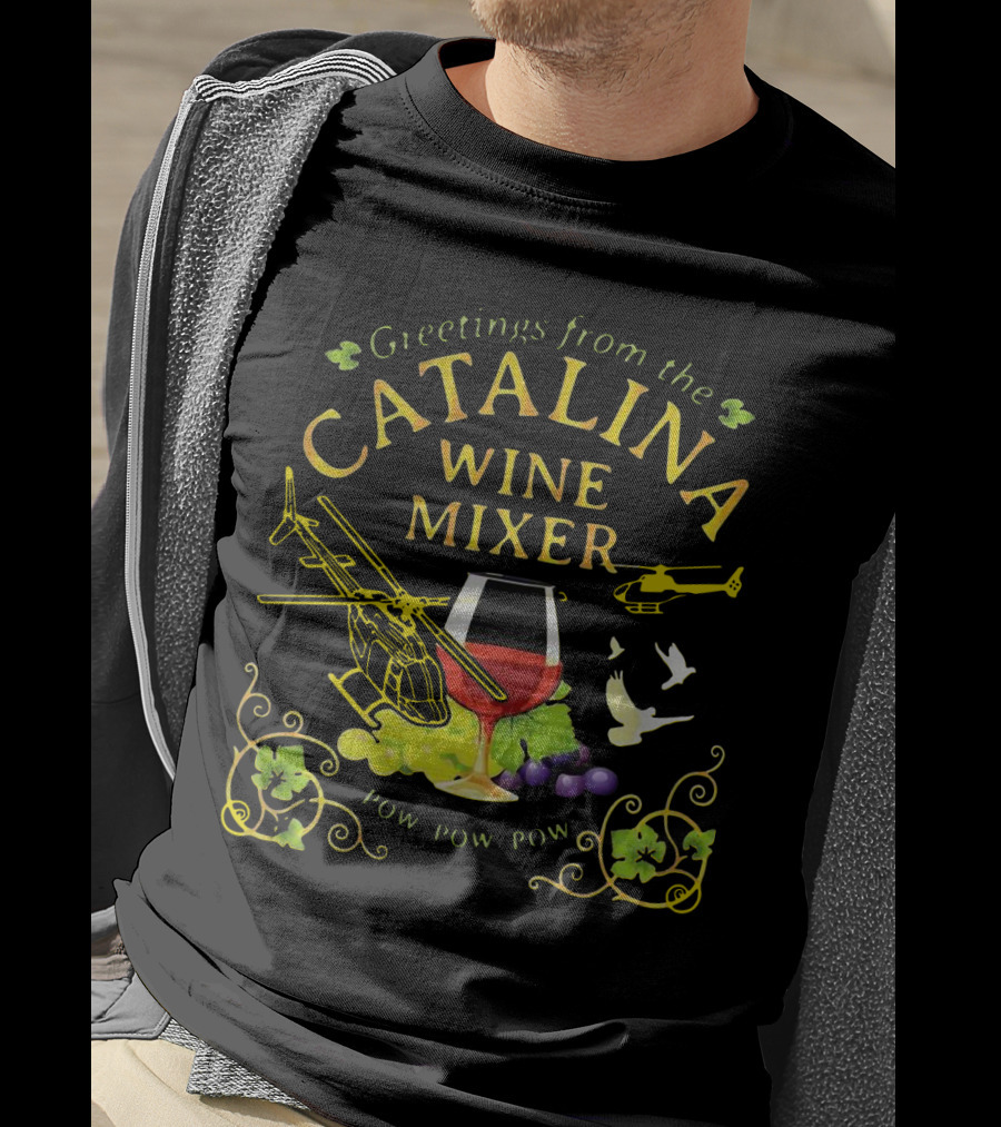 Greetings From The Catalina Wine Mixer Grape Pow Pow Pow Helicopters T-Shirt