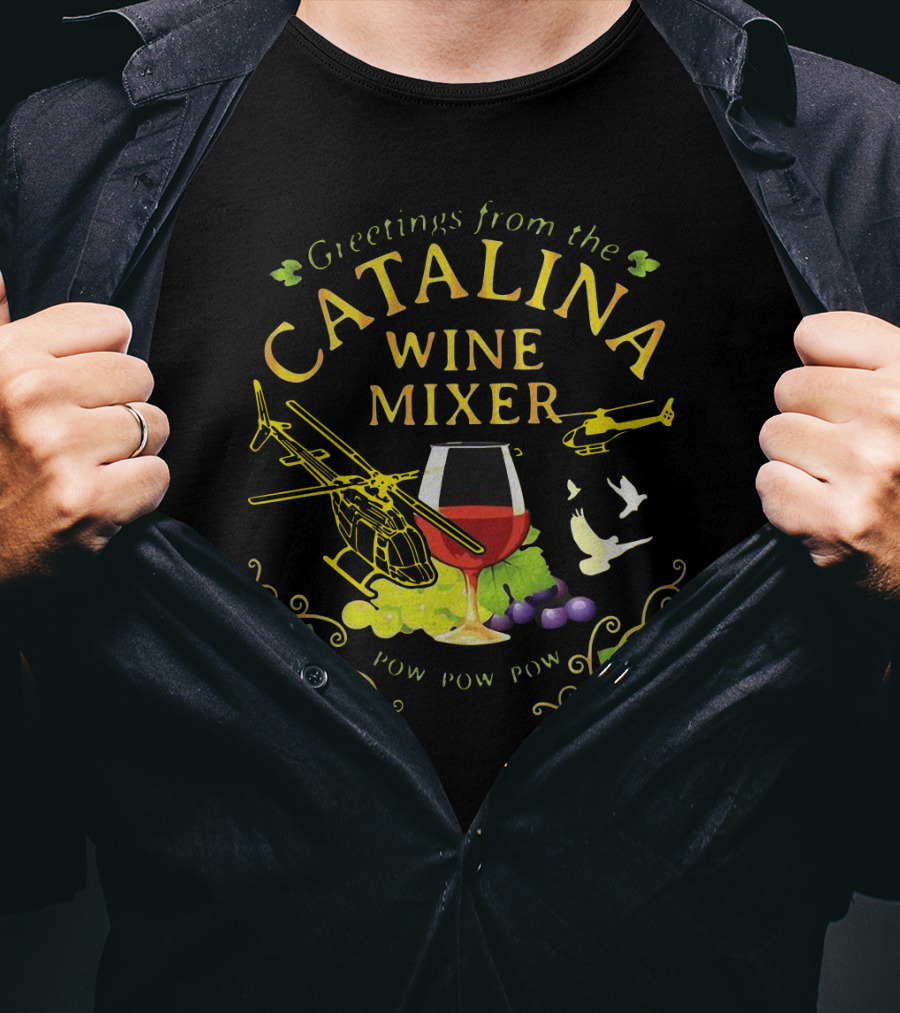 Greetings From The Catalina Wine Mixer Grape Pow Pow Pow Helicopters T-Shirt