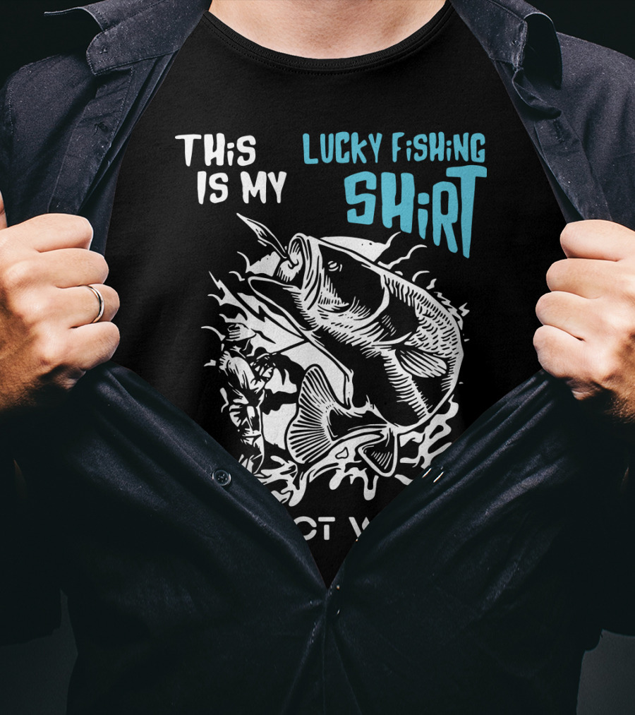 This Is My Lucky Fishing Shirt Do Not Wash T-Shirt