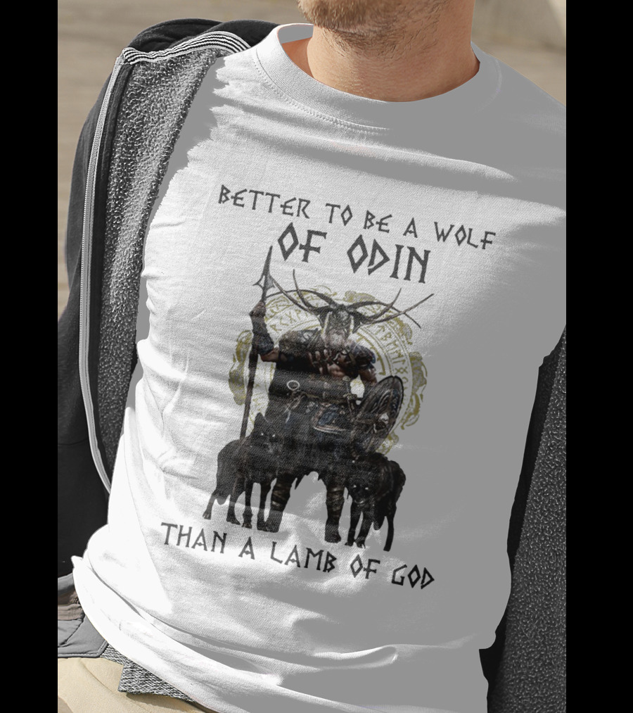 Better To Be A Wolf Of Odin Than A Lamb Of God Norse Warrior T-Shirt