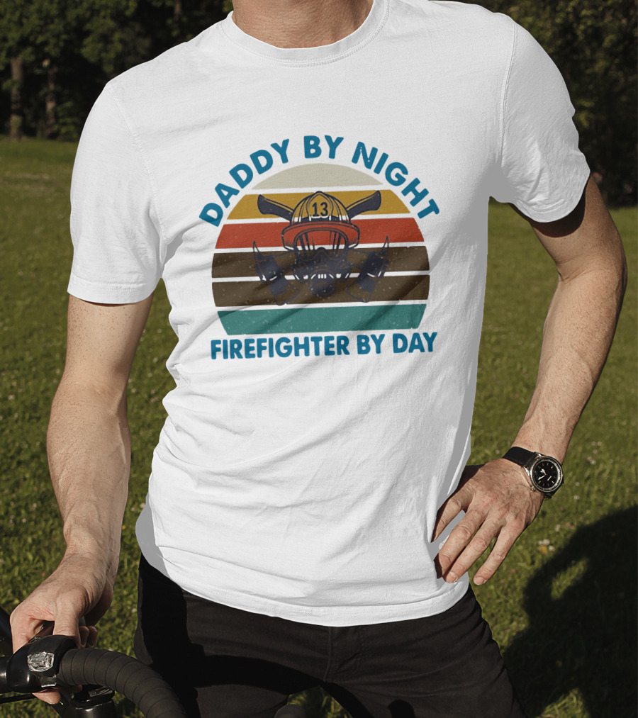 Daddy By Night Firefighter By Day Vintage Fire Helmet Axe Stripe Retro T-Shirt