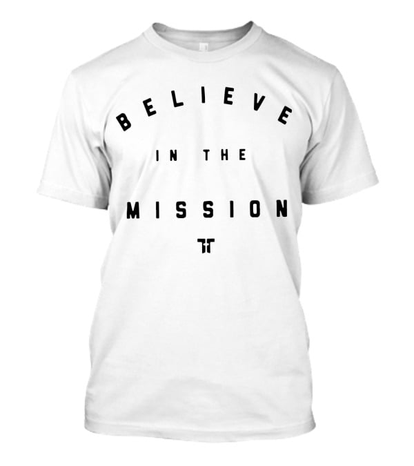Tim Tebow Believe In The Mission TT T-Shirt