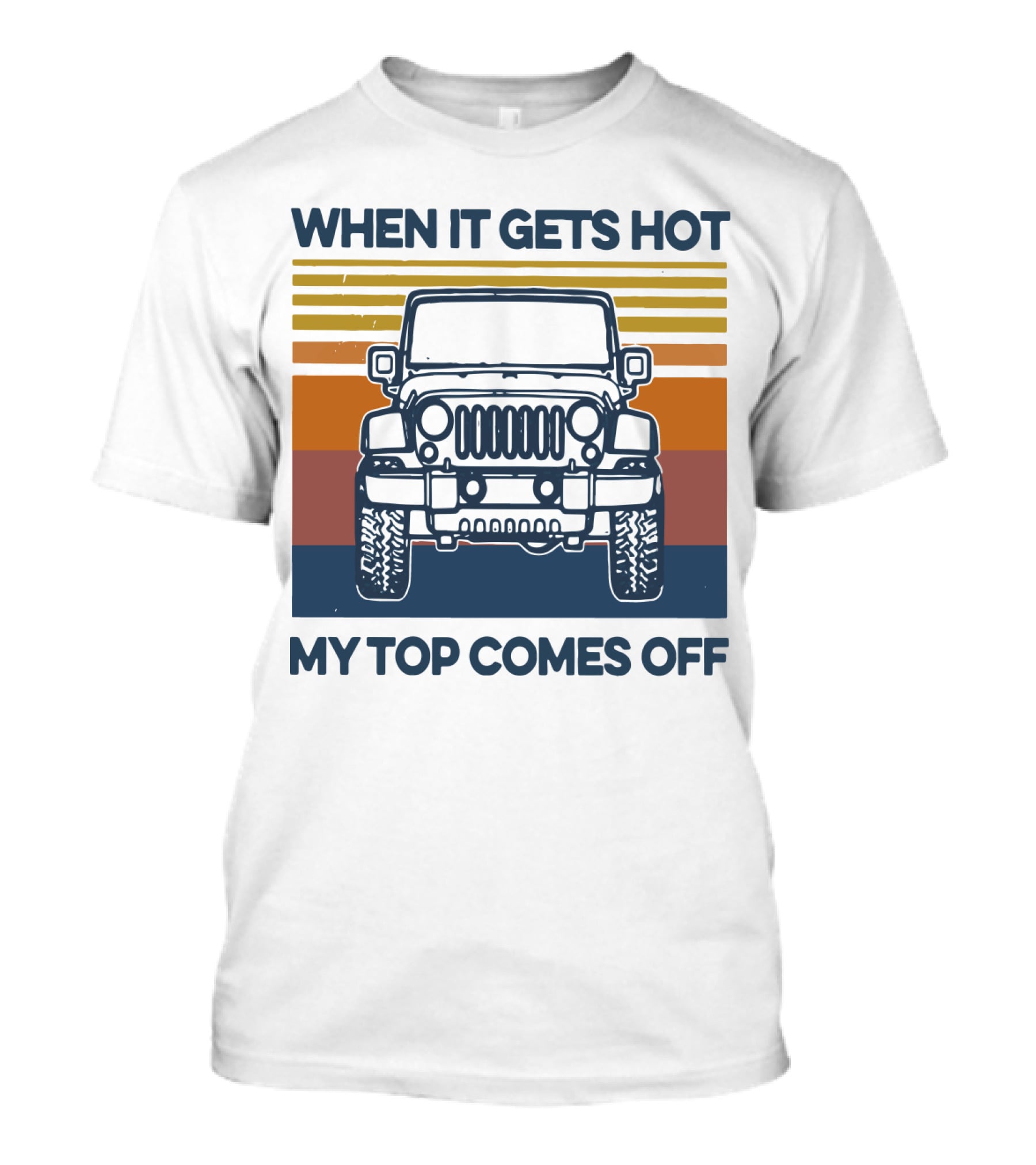 When It Gets Hot My Top Comes Off Vintage Jeep Stripes T-Shirt