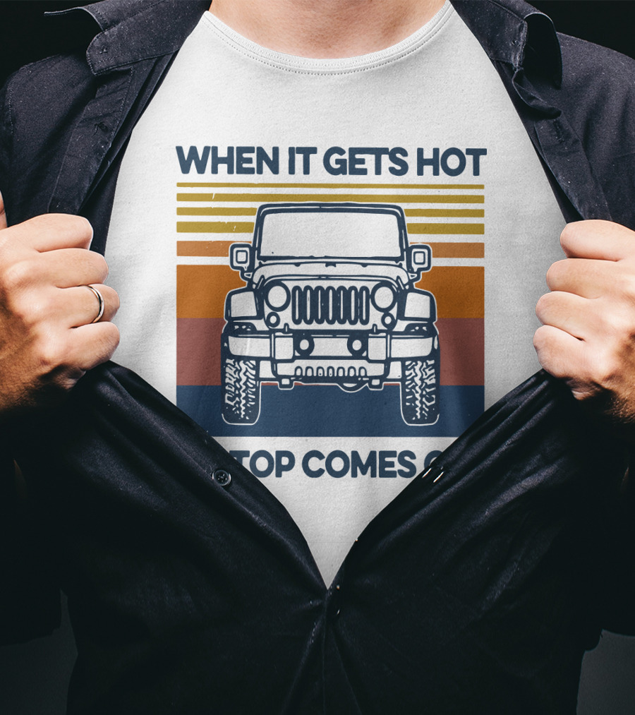 When It Gets Hot My Top Comes Off Vintage Jeep Stripes T-Shirt