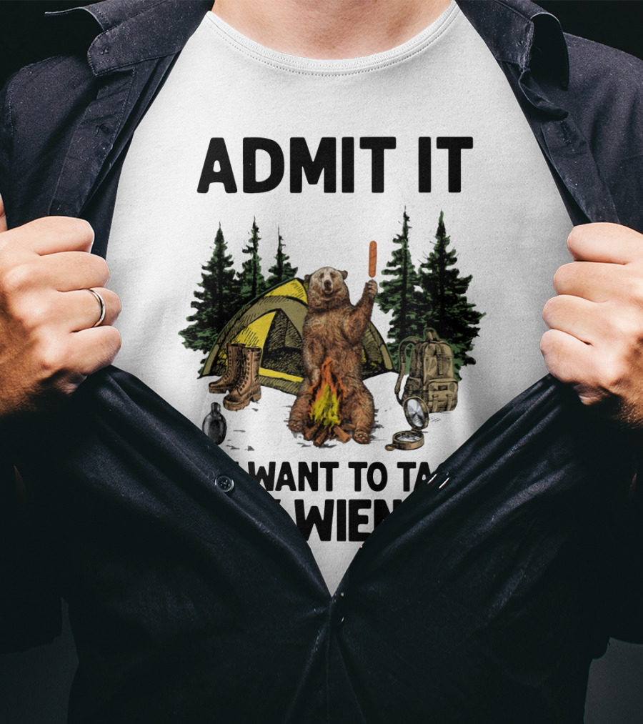 Admit It Bear Camping You Want To Taste My Wiener T-Shirt