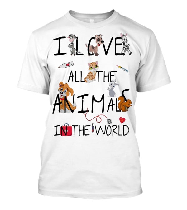 I Love All The Animals In The World Vet Theme With Cute Cartoon Animals And Medical Tools T-Shirt