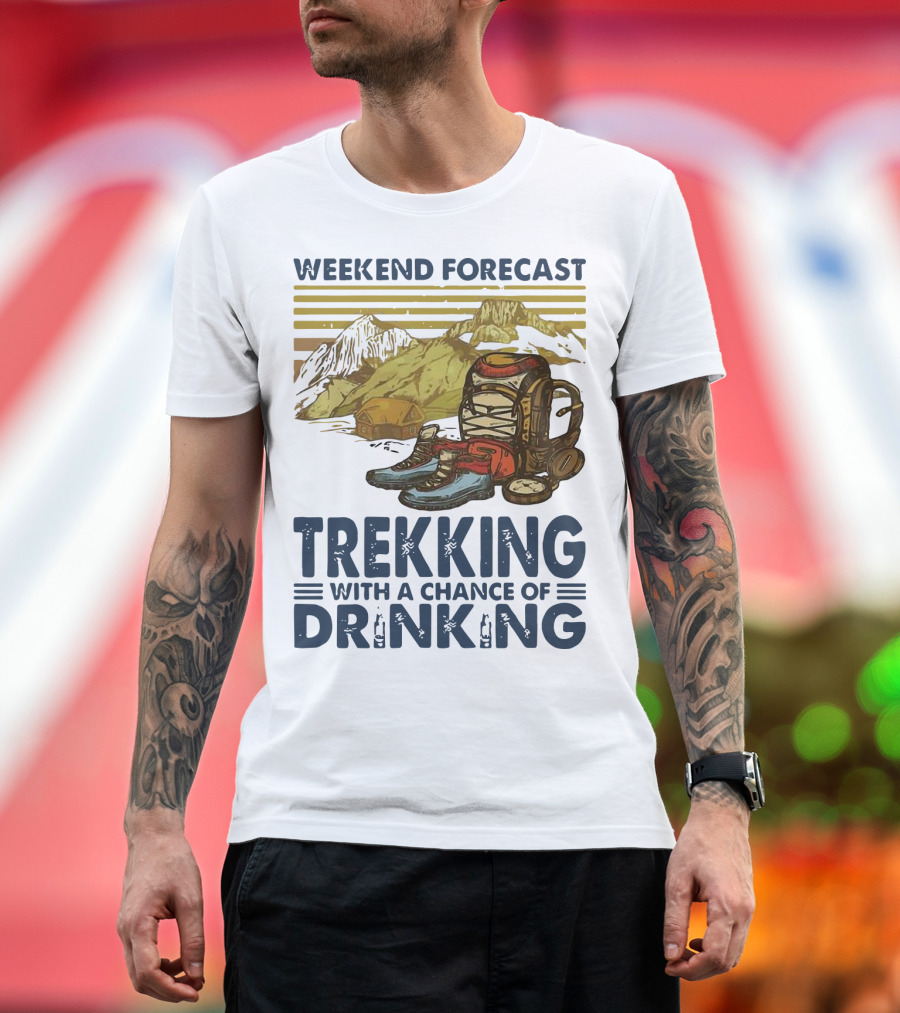 Weekend Forecast Trekking With A Chance Of Drinking Vintage Backpack Boots Mountains T-Shirt
