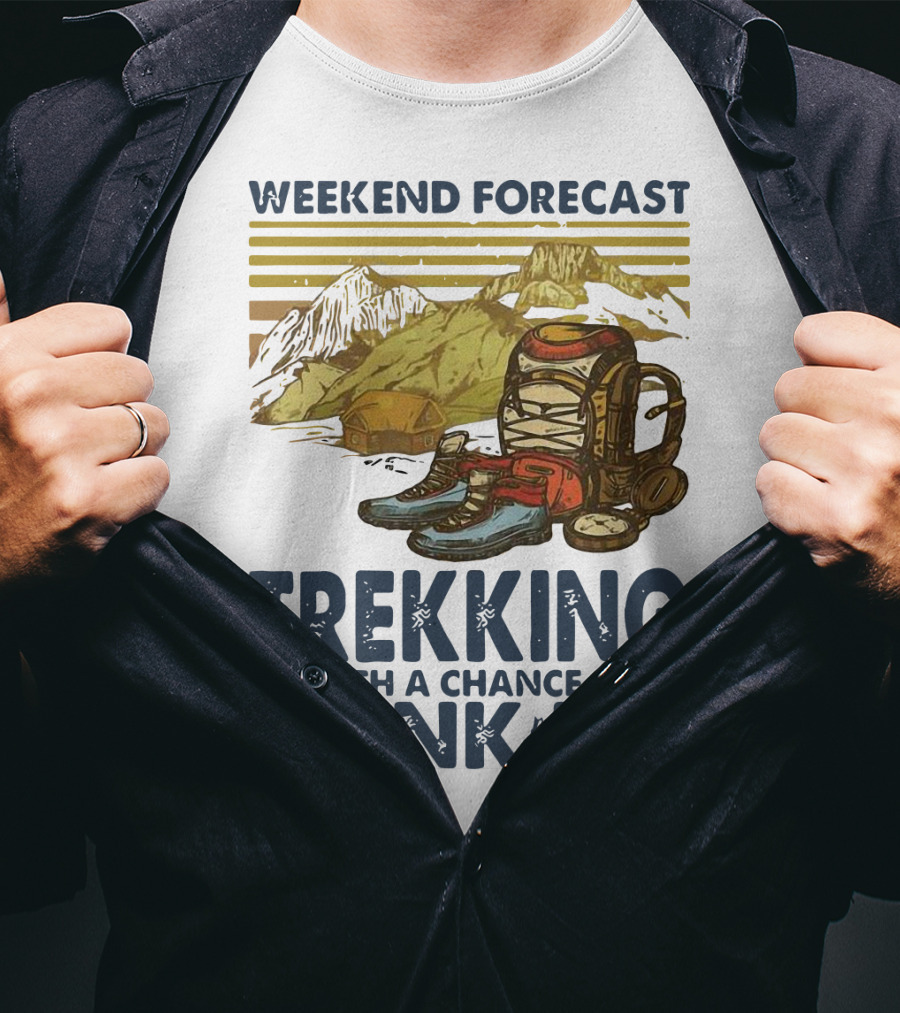 Weekend Forecast Trekking With A Chance Of Drinking Vintage Backpack Boots Mountains T-Shirt