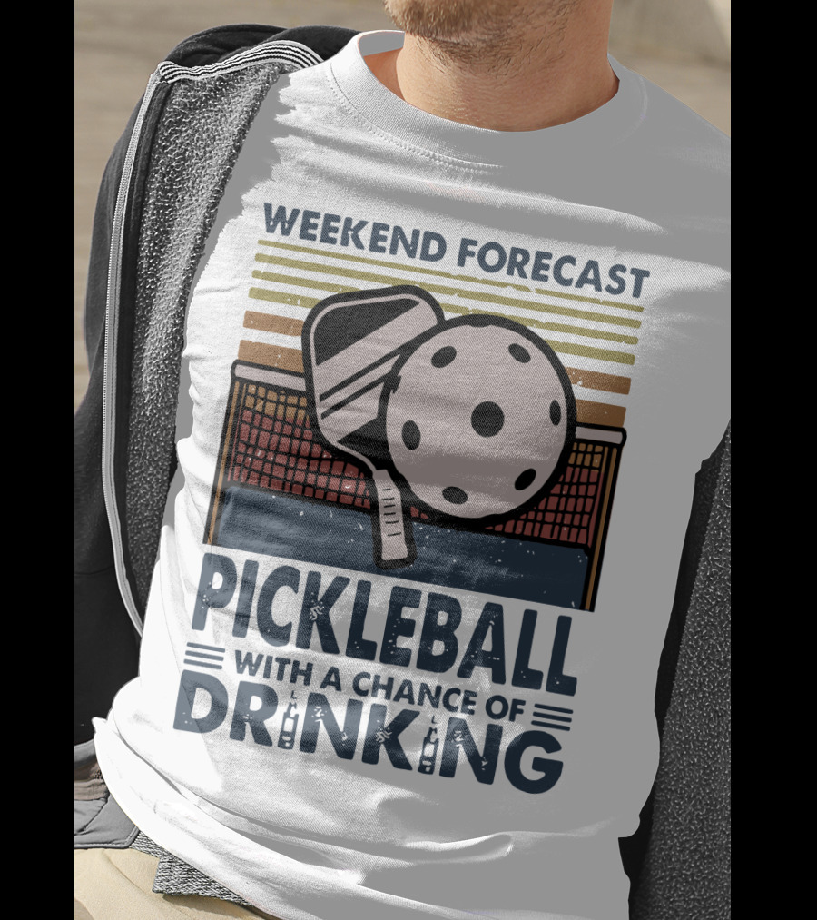 Weekend Forecast Pickleball With A Chance Of Drinking Paddle And Ball Retro T-Shirt