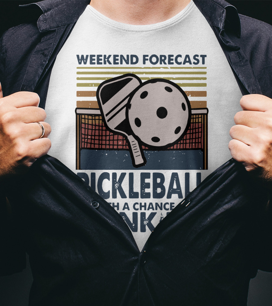 Weekend Forecast Pickleball With A Chance Of Drinking Paddle And Ball Retro T-Shirt
