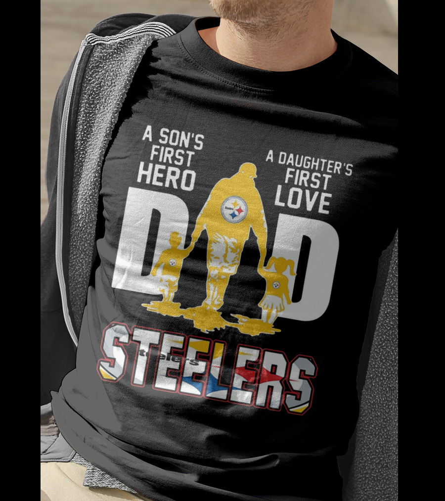 Steelers Dad A Son's First Hero A Daughter's First Love T-Shirt