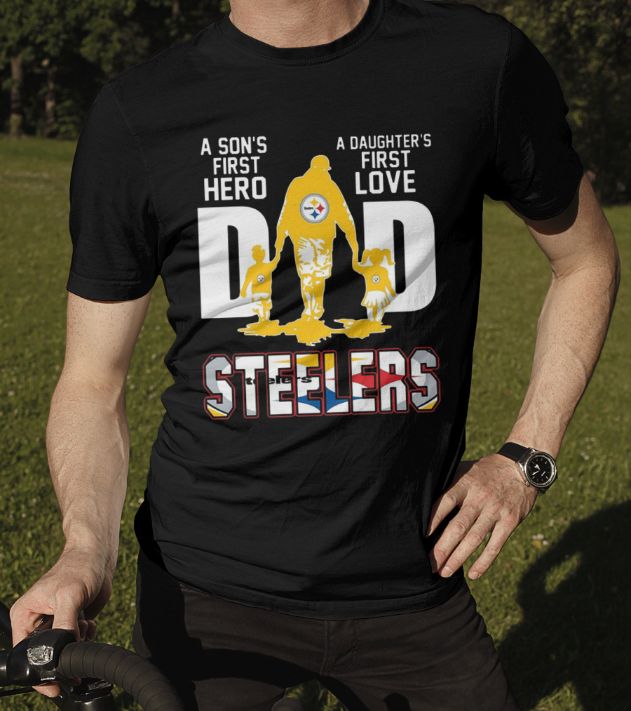 Steelers Dad A Son's First Hero A Daughter's First Love T-Shirt