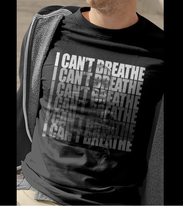 George Floyd I Can't Breathe Repeated Message T-Shirt