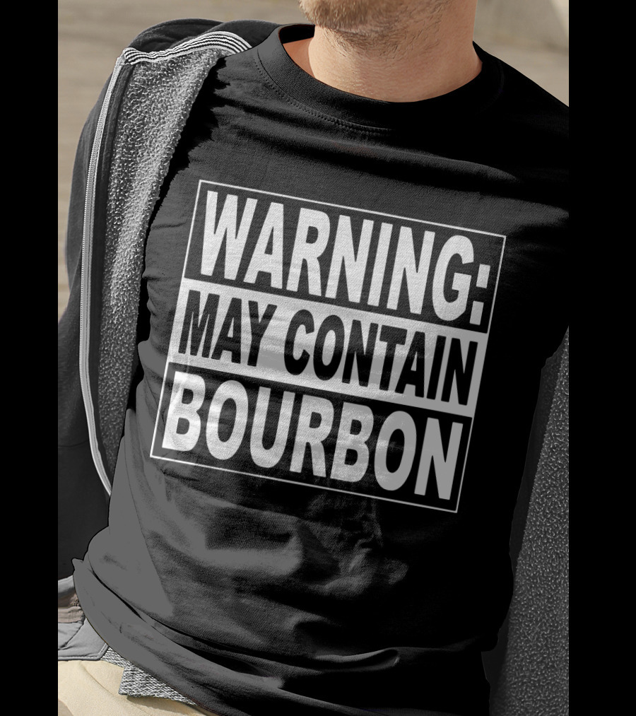 Warning May Contain Bourbon T-Shirt