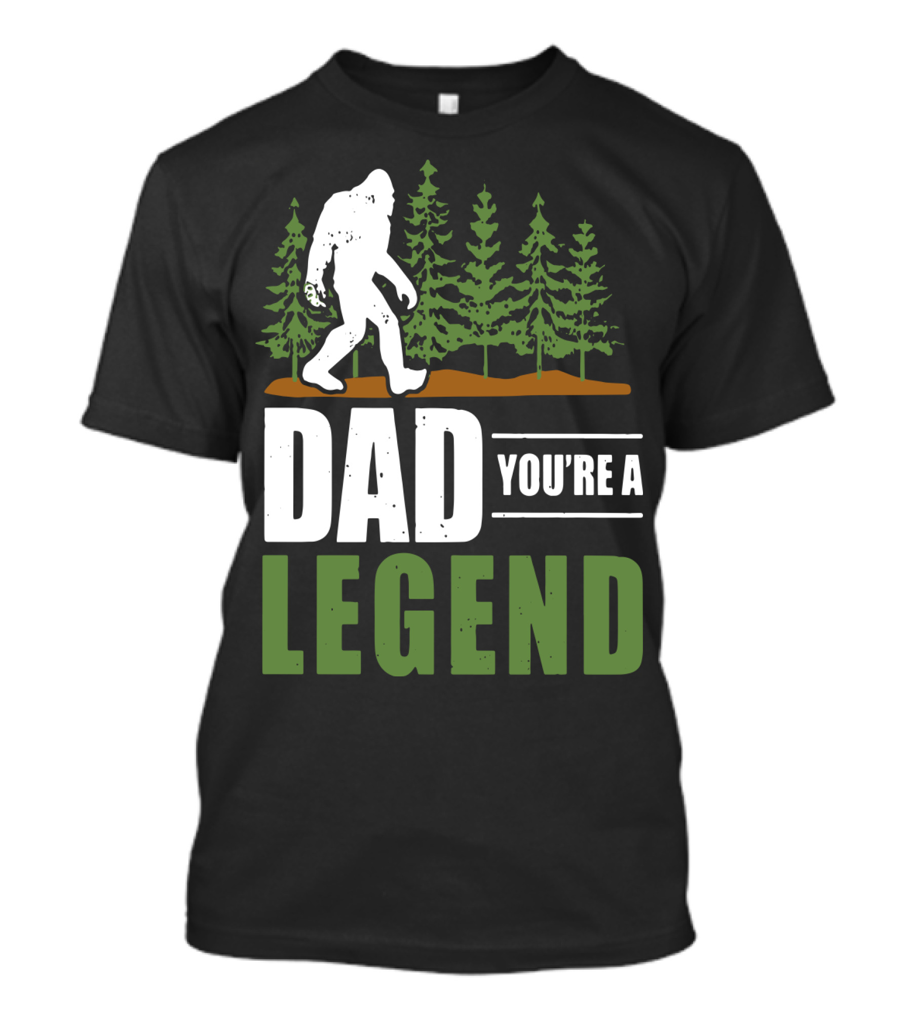 Big Foot Dad You're A Legend Forest T-Shirt