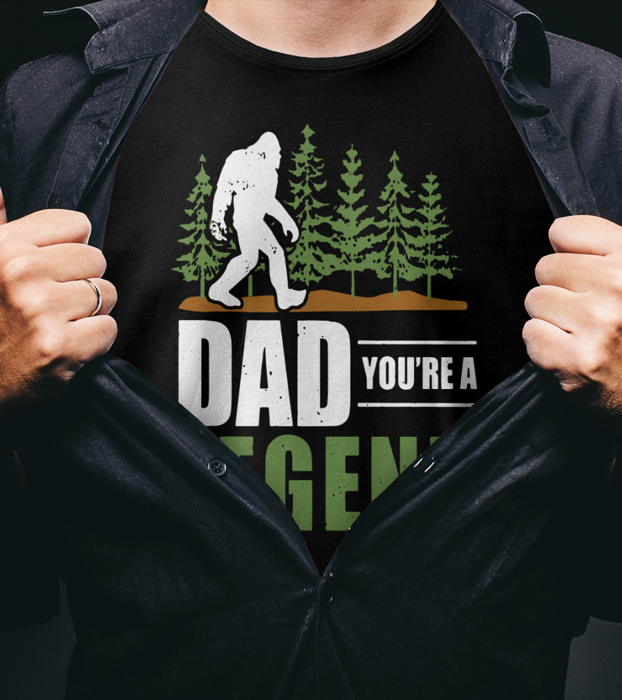 Big Foot Dad You're A Legend Forest T-Shirt