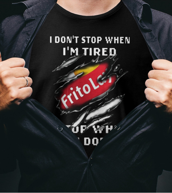 Frito Lay I Don't Stop When I'm Tired I Stop When I'm Done Logo Rip T-Shirt