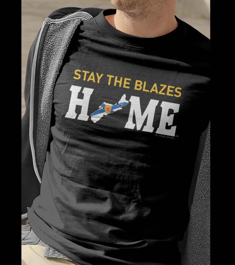 Stay The Blazes Home Nova Scotia Map My Home T-Shirt