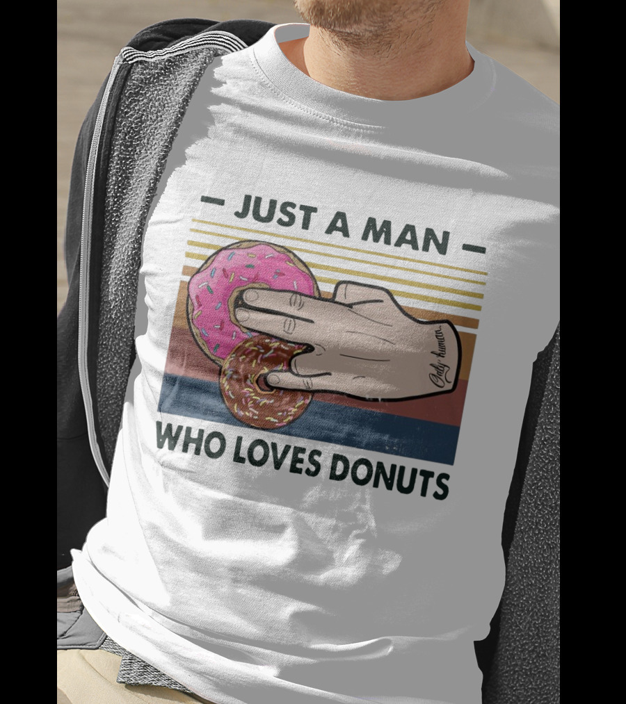Retro Just A Man Who Loves Donuts With Hand Holding Pink And Brown Donuts T-Shirt