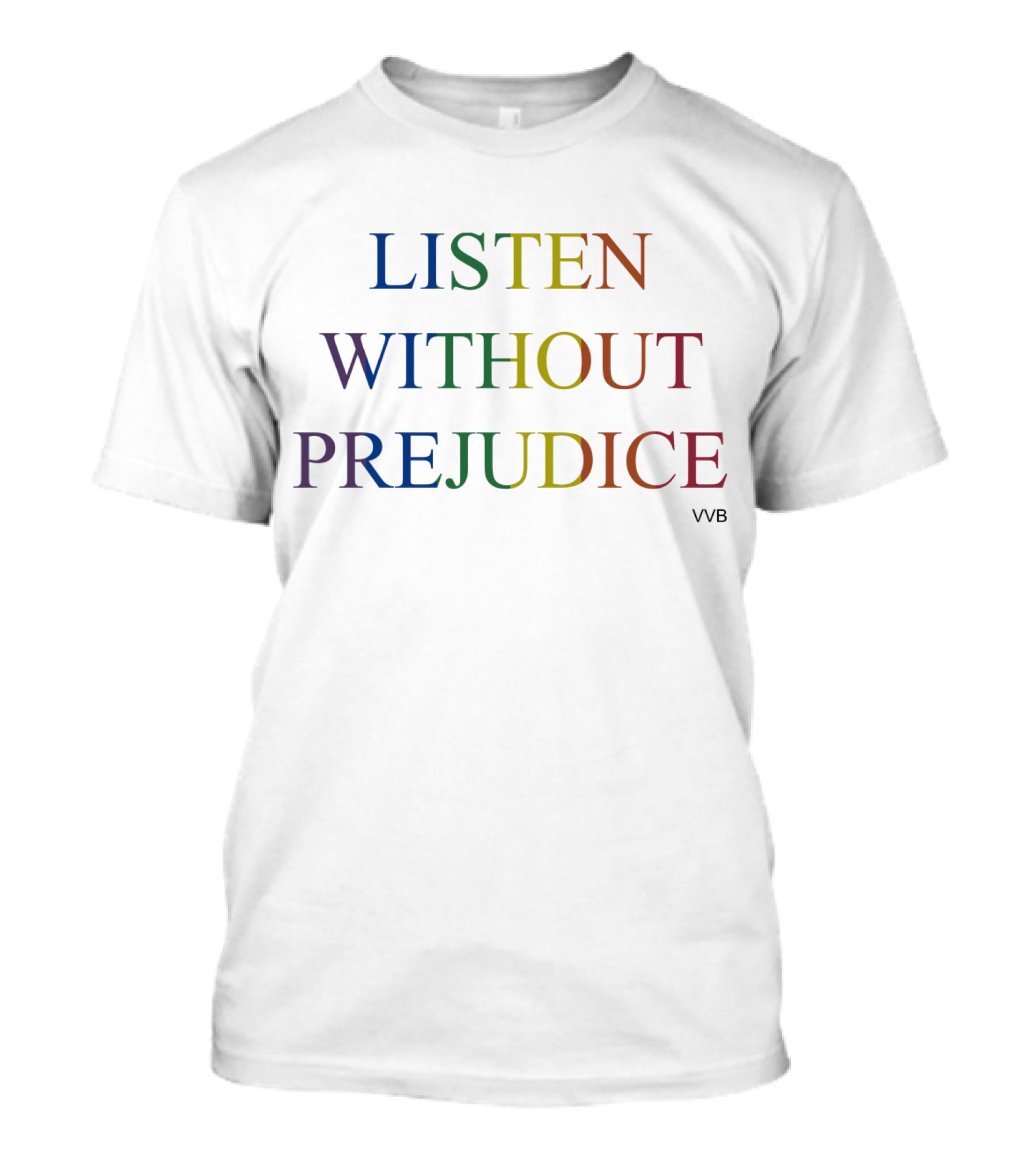 Listen Without Prejudice VVB T-Shirt