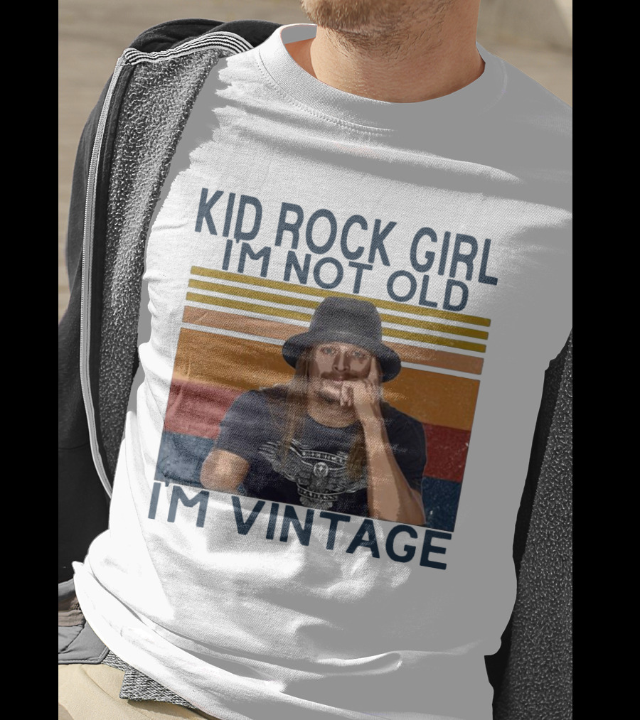 Kid Rock Girl I'm Not Old I'm Vintage T-Shirt