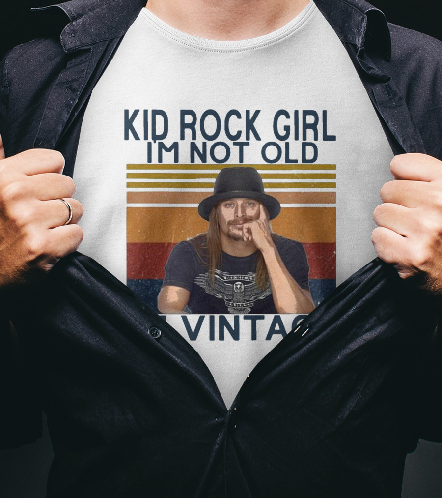 Kid Rock Girl I'm Not Old I'm Vintage T-Shirt