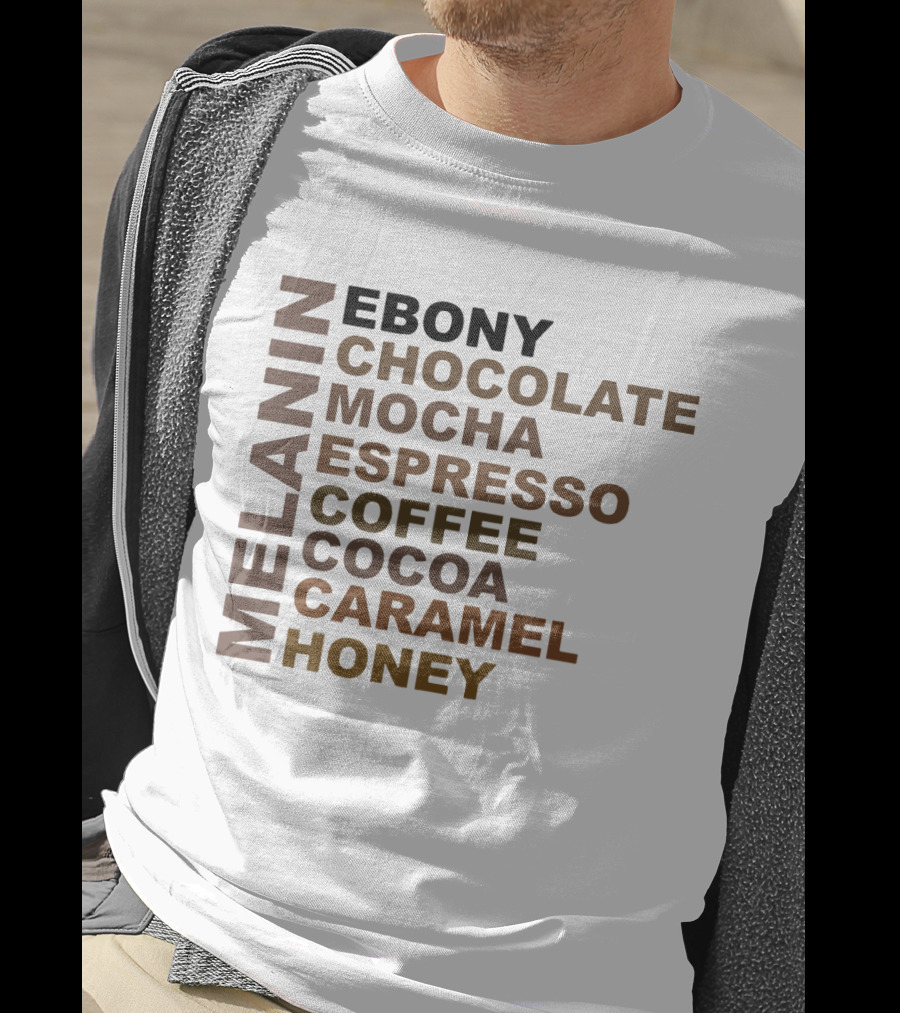 Melanin Ebony Chocolate Mocha Espresso Coffee Cocoa Caramel Honey T-Shirt