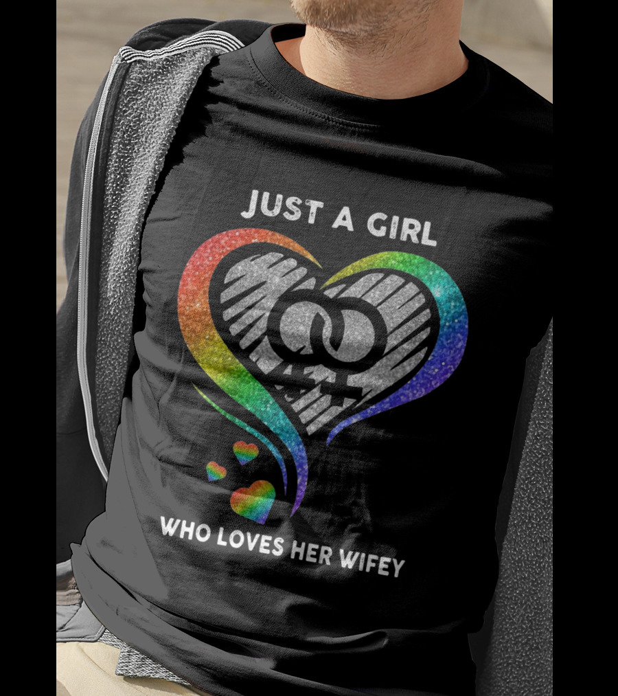 Just A Girl Who Loves Her Wifey Rainbow Heart T-Shirt