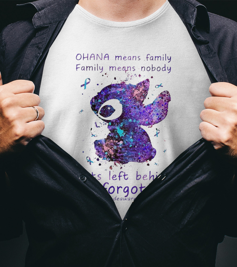 OHANA Means Family Nobody Gets Left Behind Or Forgotten #suicideawareness T-Shirt