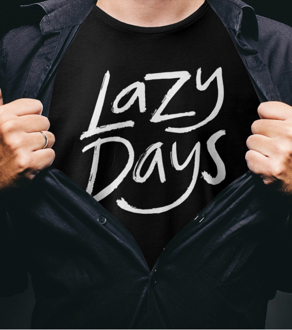Lazy Days Funny Humor Relaxed Vibe Casual T-Shirt