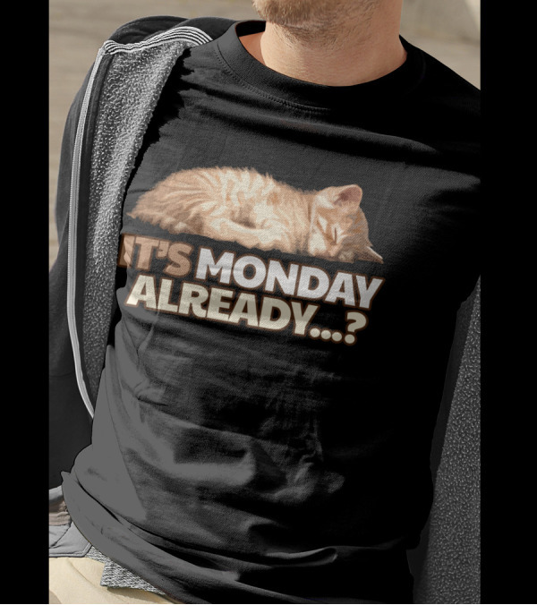 It's Monday Already Lazy Cat Monday Blues T-Shirt