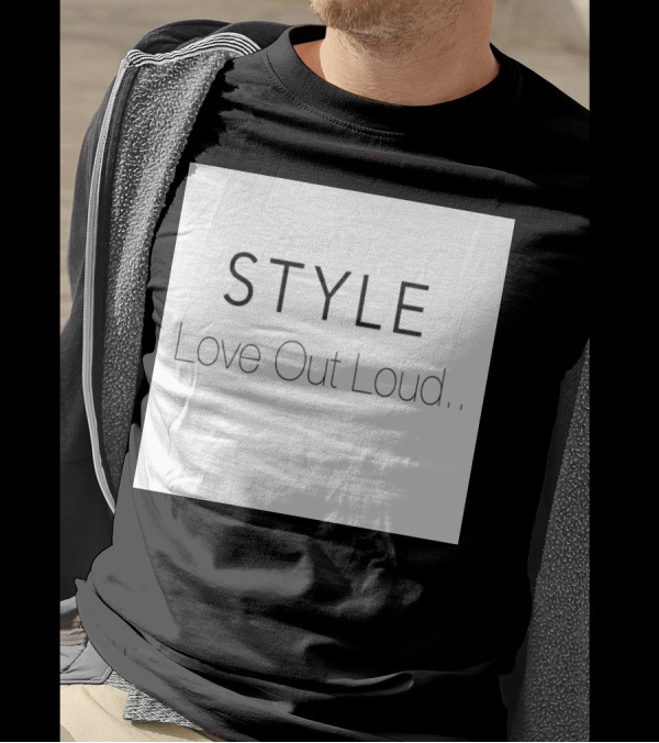 STYLE Love Out Loud T-Shirt