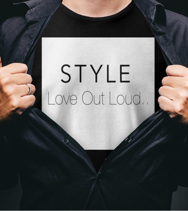 STYLE Love Out Loud T-Shirt