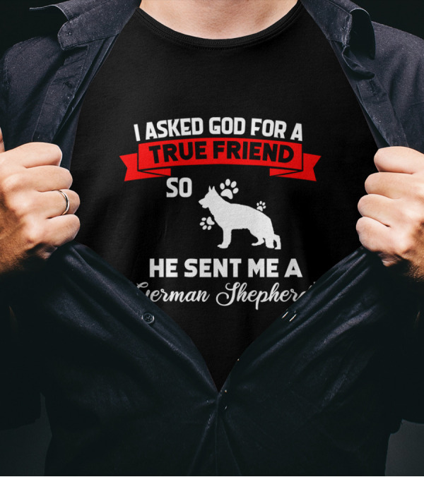 I Asked God For A True Friend So He Sent Me A German Shepherd Red Silhouette With Paw Prints T-Shirt