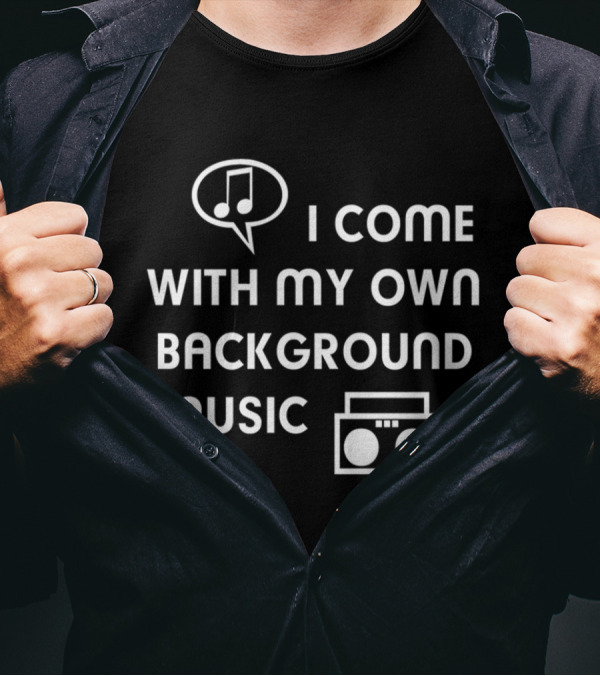 I Come With My Own Background Music Boombox Icon Notes T-Shirt