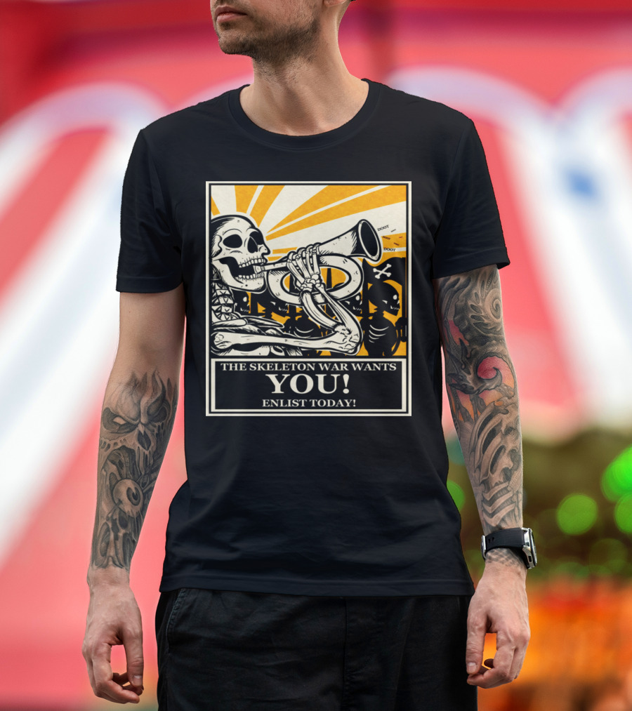 THE SKELETON WAR WANTS YOU ENLIST TODAY DOOT DOOT T-Shirt