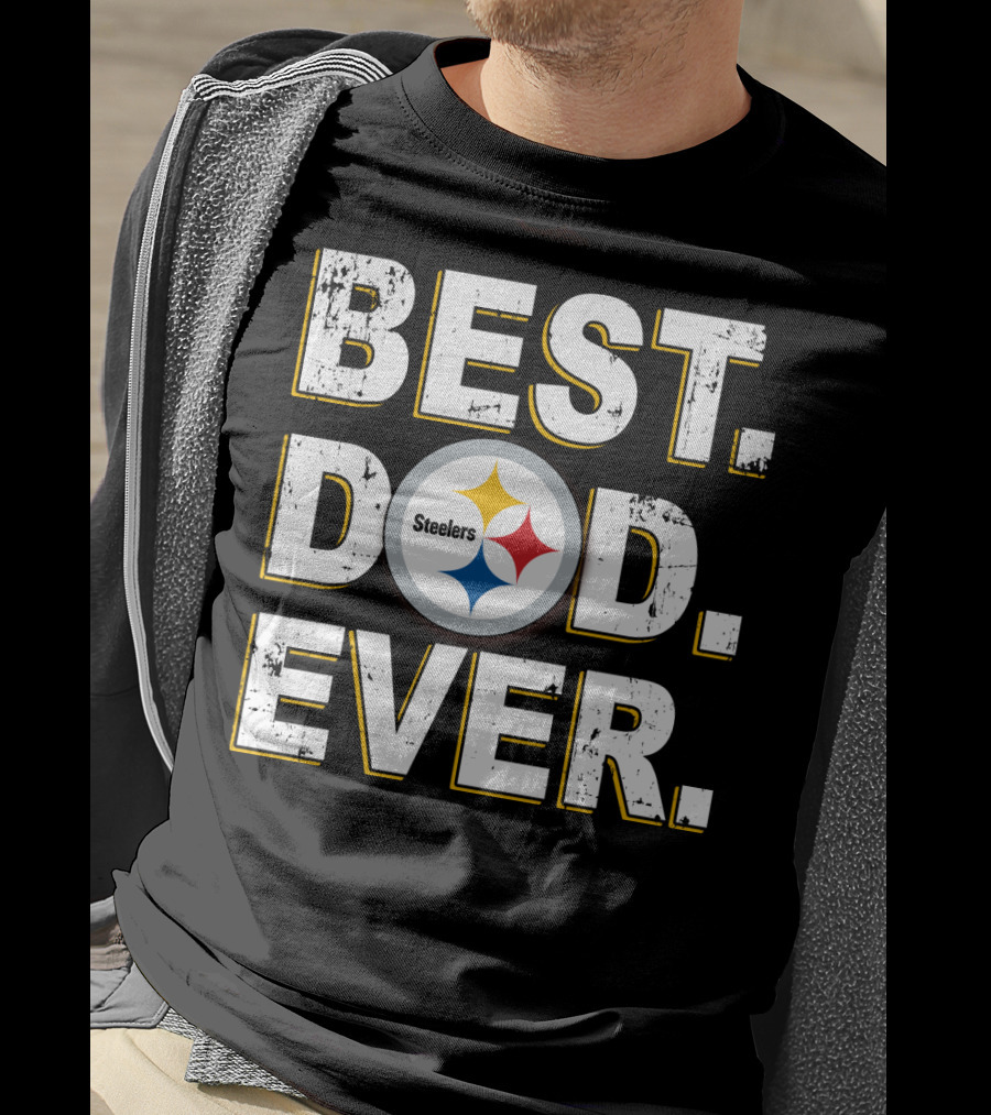 Best Dad Ever Steelers Fatherhood Fan Pride T-Shirt