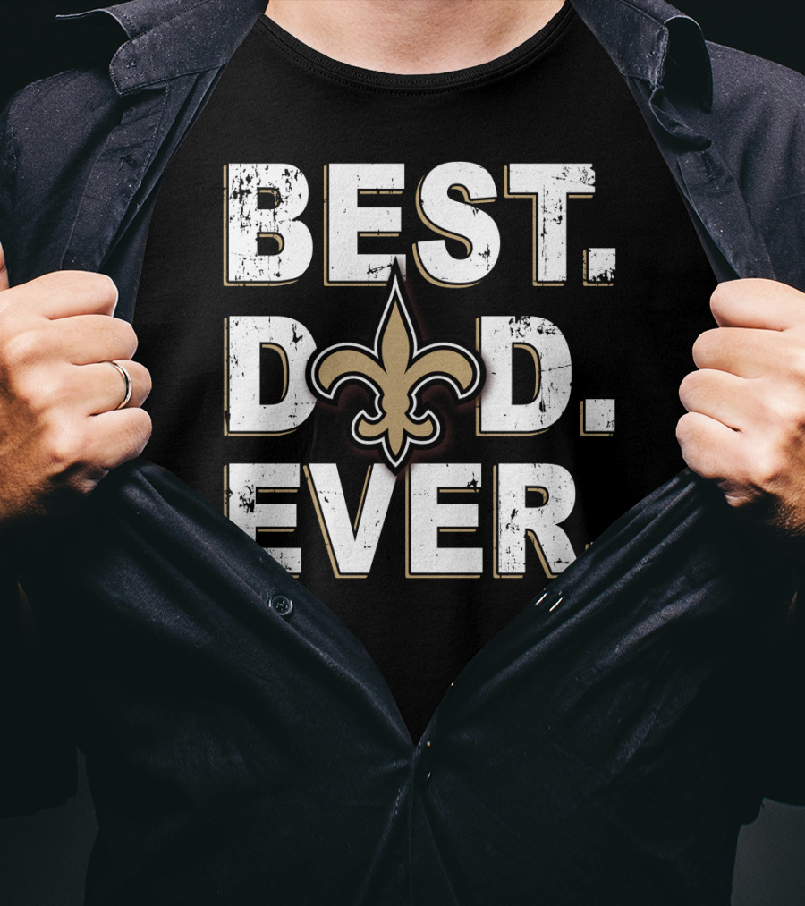 Best Dad Ever New Orleans Saints Fleur-De-Lis T-Shirt