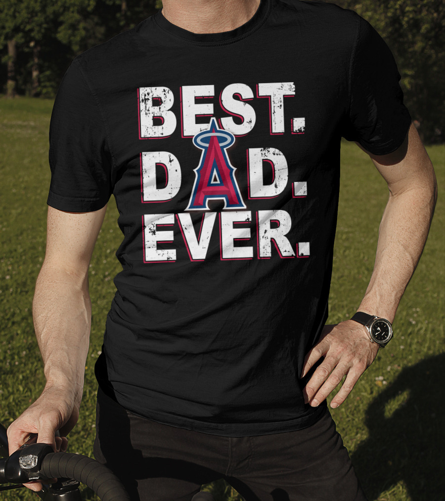 Best Dad Ever Los Angeles Angels Fan T-Shirt