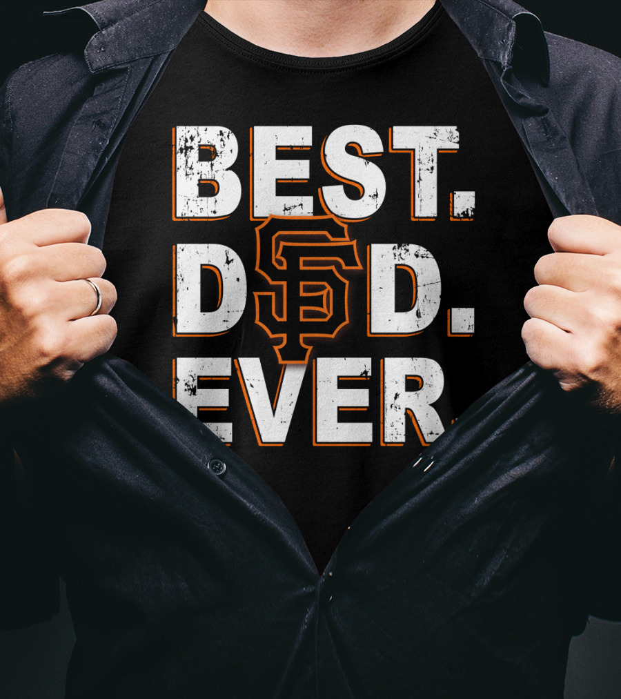 Best Dad Ever San Francisco Giants T-Shirt
