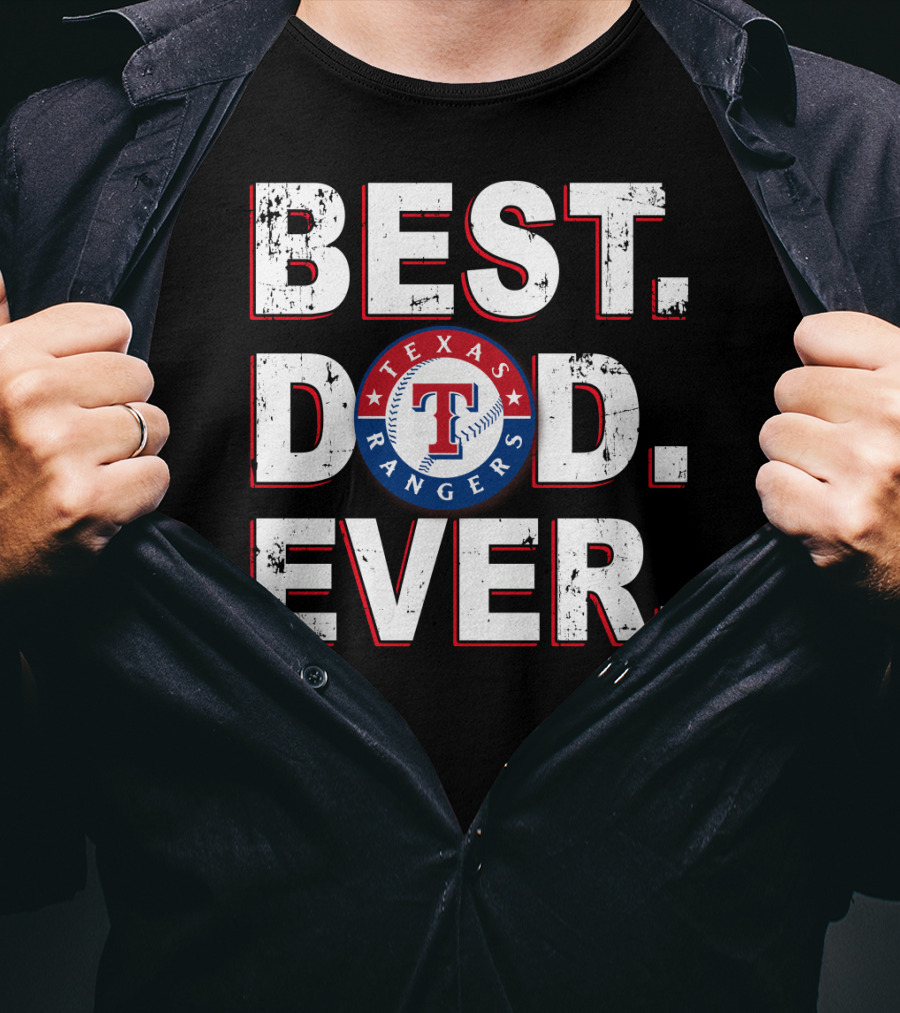 Best Dad Ever Texas Rangers Baseball Fan T-Shirt
