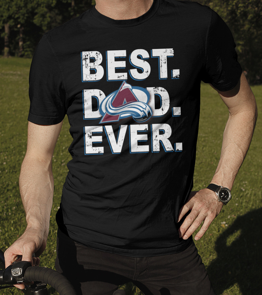 Best Dad Ever Colorado Avalanche Fan T-Shirt